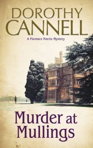 Dorothy Cannell/Murder at Mullings@ A 1930s Country House Murder Mystery